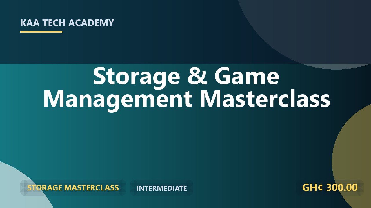 Storage & Game Management Masterclass