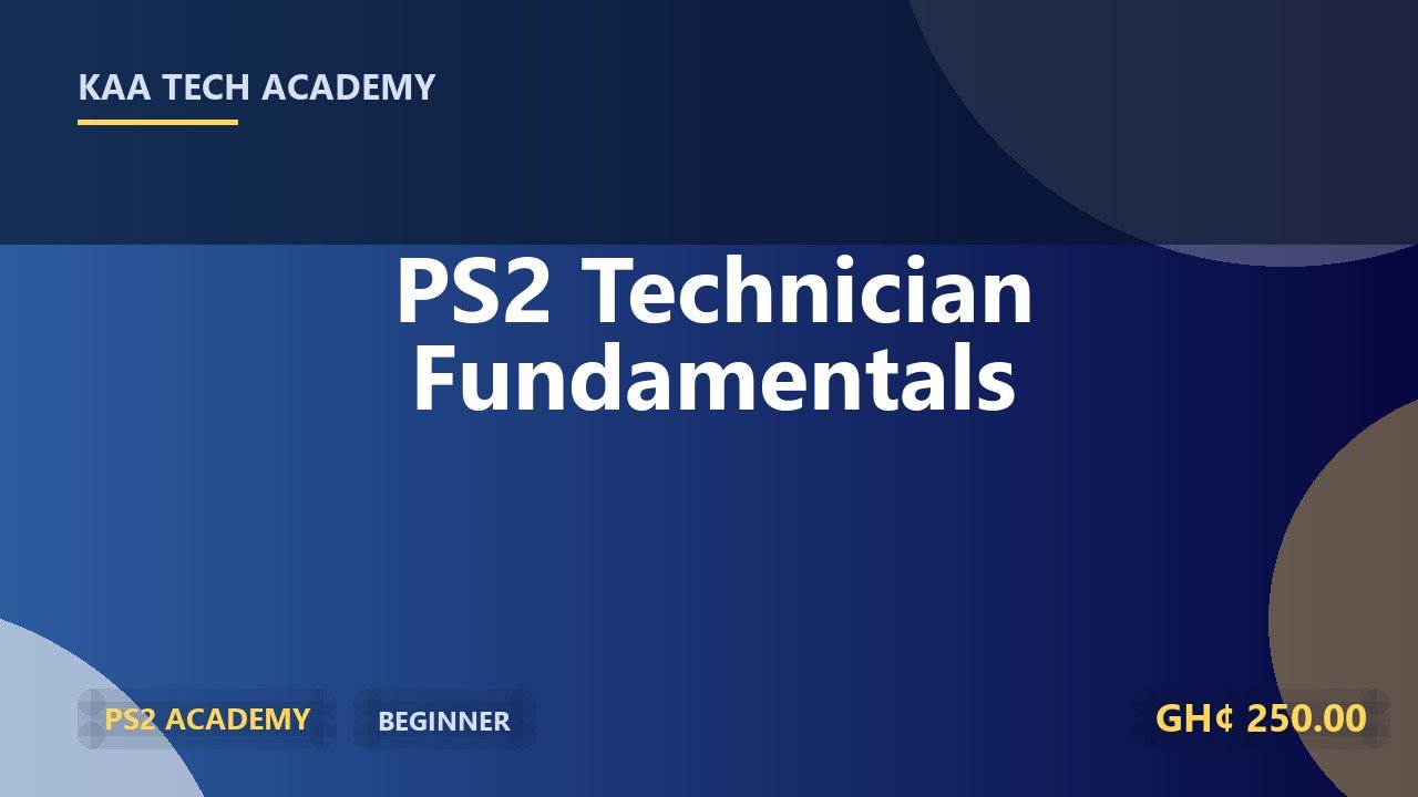 PS2 Technician Fundamentals