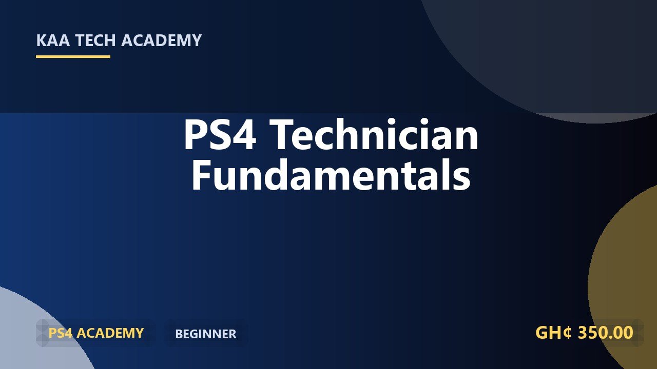 PS4 Technician Fundamentals